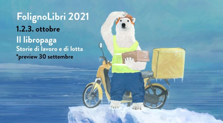 Torna FolignoLibri con Il Libropaga, Storie di lavoro e di lotta. A Foligno l'1, il 2 e il 3 di ottobre saranno proposti spettacoli