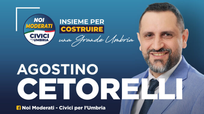 Agostino Cetorelli candidato alle regionali dell'Umbria, ecco i motivi
